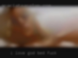I love God in bed fuck and my family.