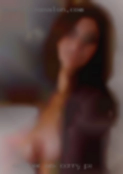 Send me a message and sex Corry, PA  a tip :-*.